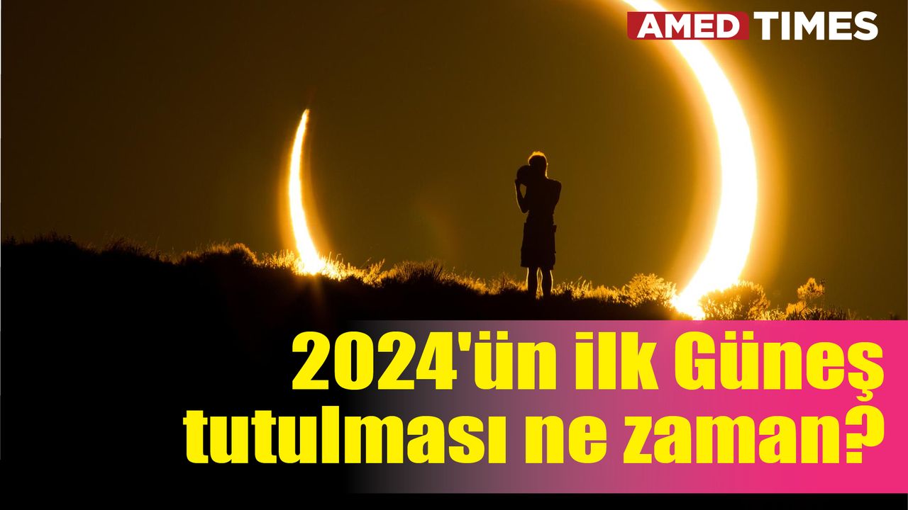 2024'ün ilk Güneş tutulması ne zaman?