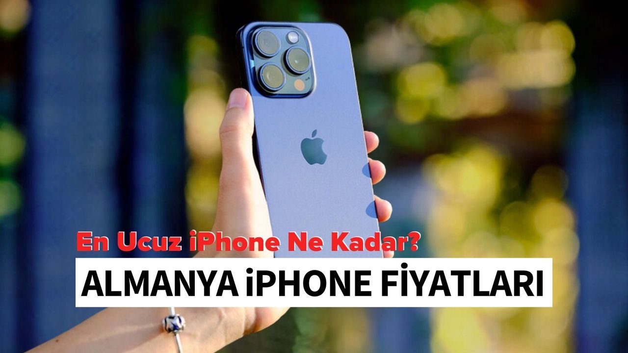 Almanya iPhone Fiyatları 2024: En Ucuz iPhone Kaç Euro?