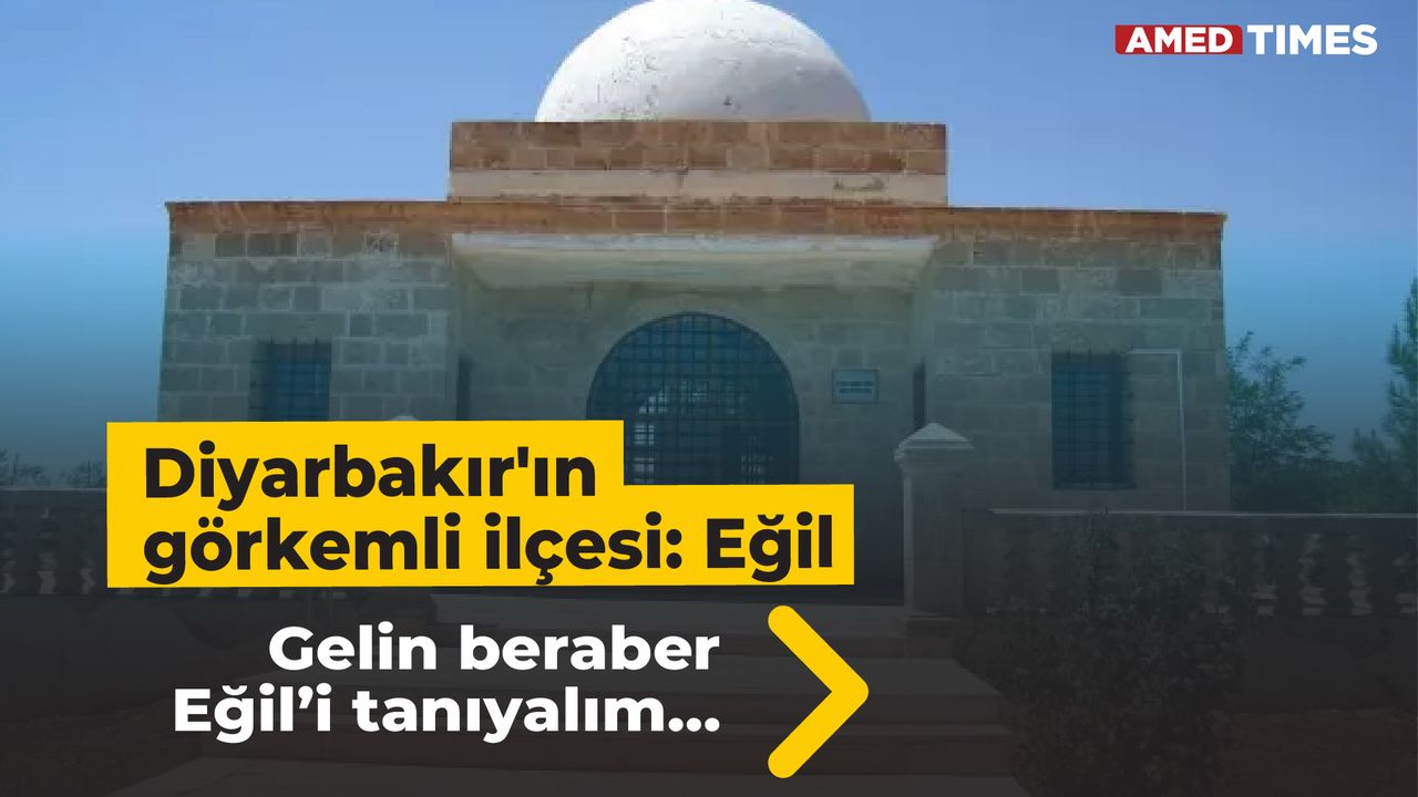 Diyarbakır'ın görkemli ilçesi: Eğil