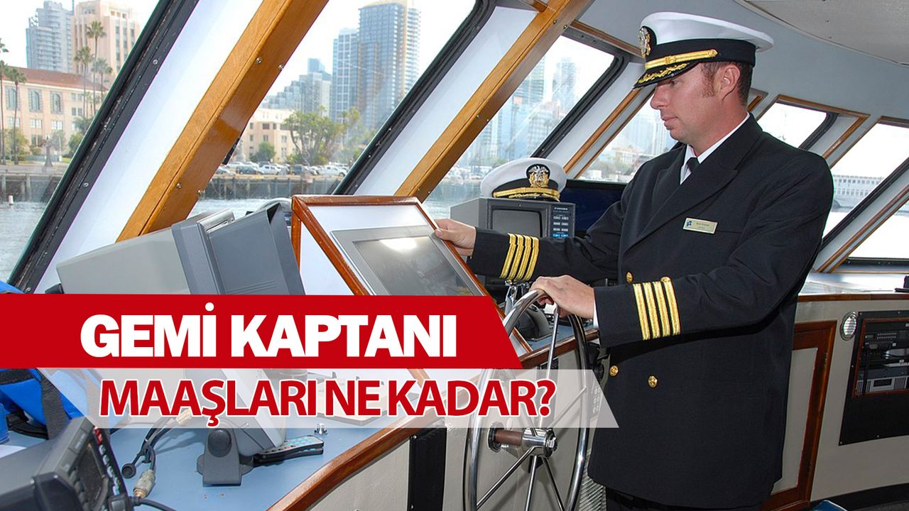 Gemi Kaptanı Maaşları 2024: Kaptan Olmak İçin Yapmanız Gerekenler