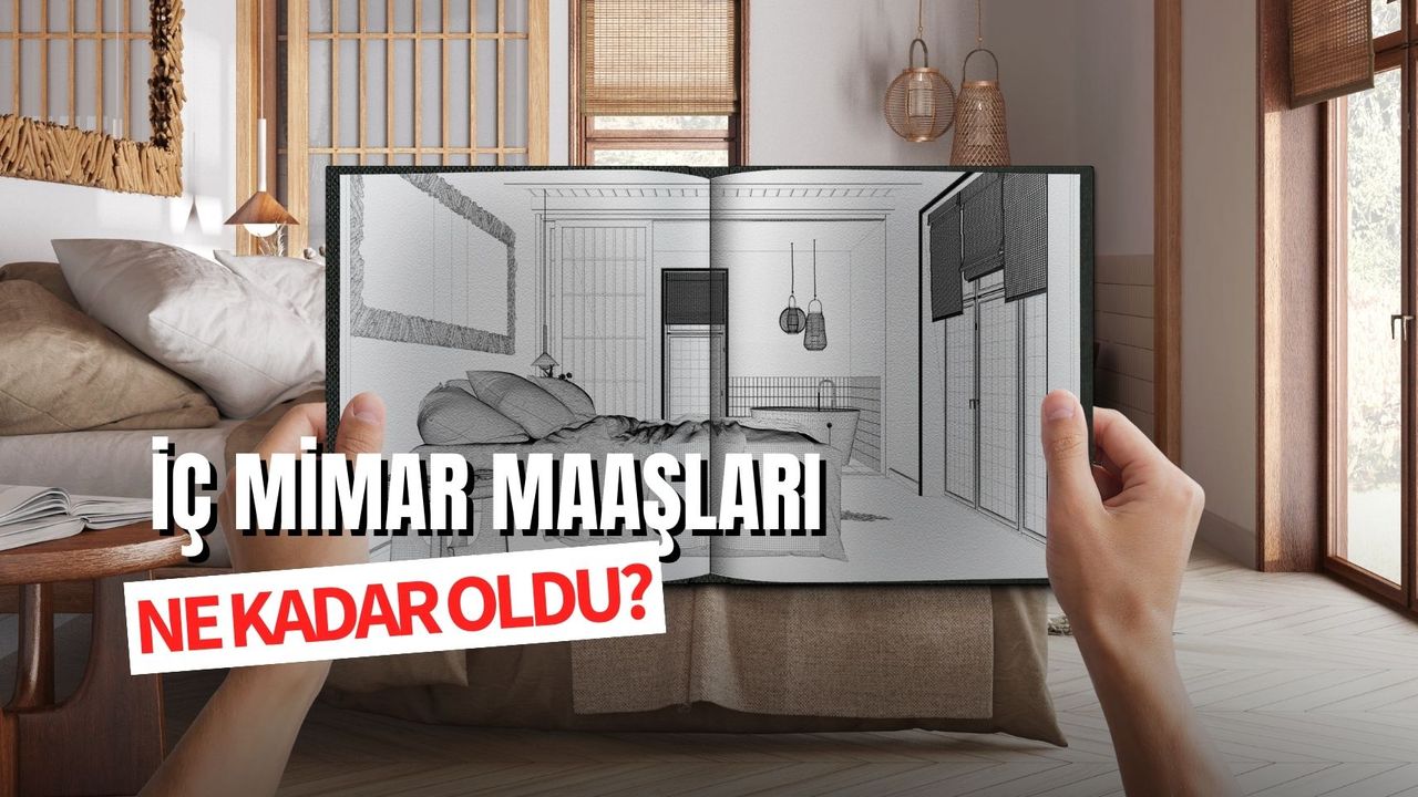 İç Mimar Maaşları: Belediye, Özel Sektör ve Yeni Mezun Ne Kadar Alıyor?