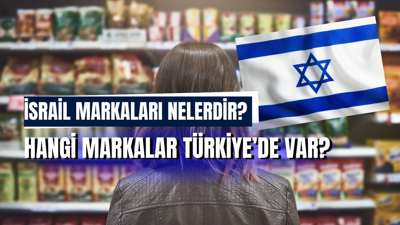İsrail Markaları Nelerdir? Destek Veren Markalar Tam Liste!