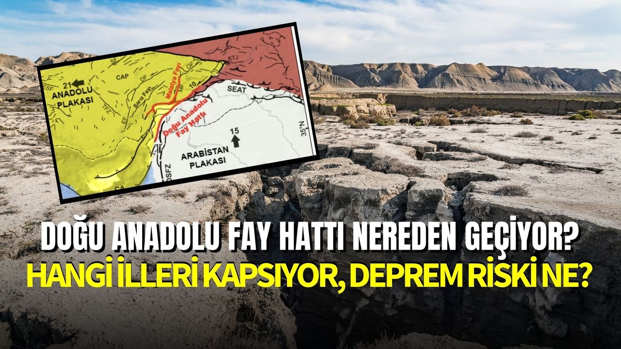 Doğu Anadolu Fay Hattı Nereden Geçiyor, Hangi İlleri Kapsıyor?
