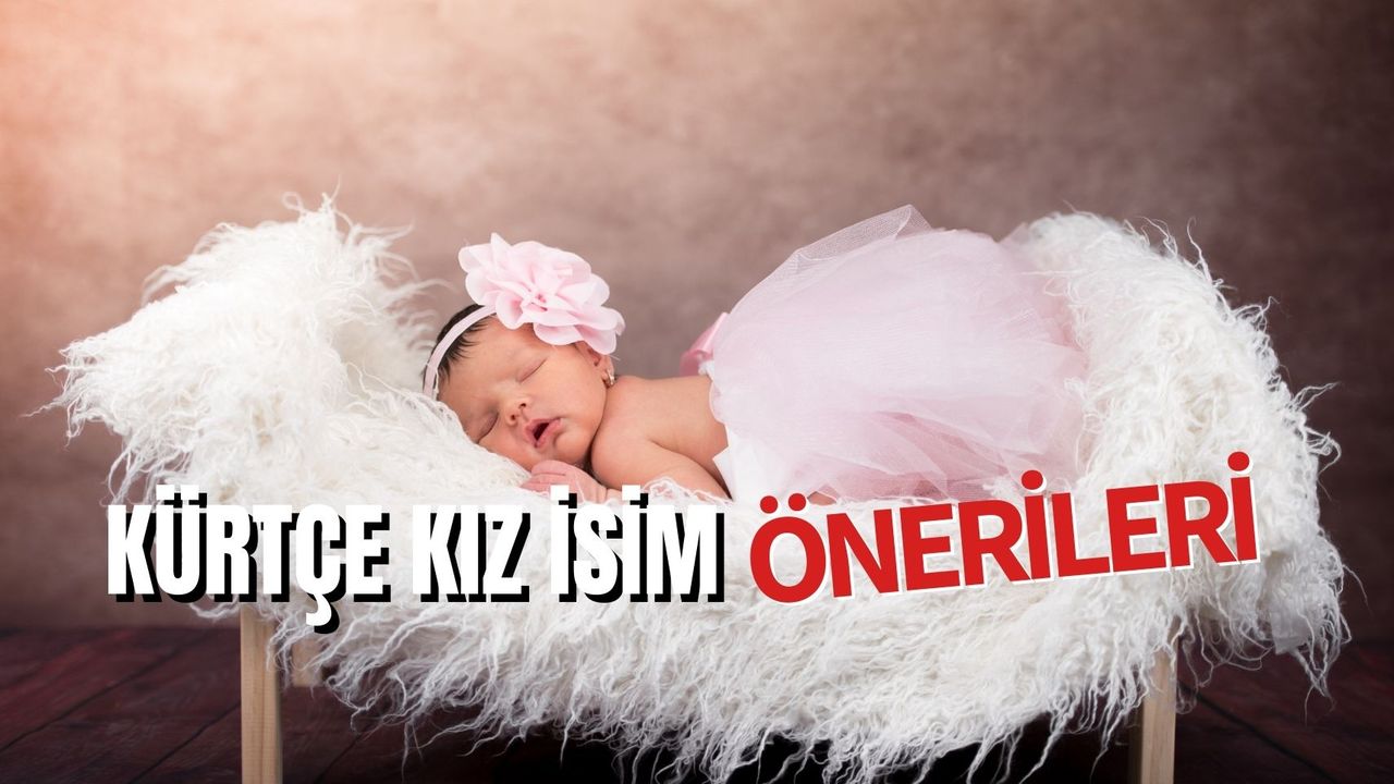 Kürtçe Kız İsimleri: Bebeğiniz İçin En Güzel İsim Önerileri