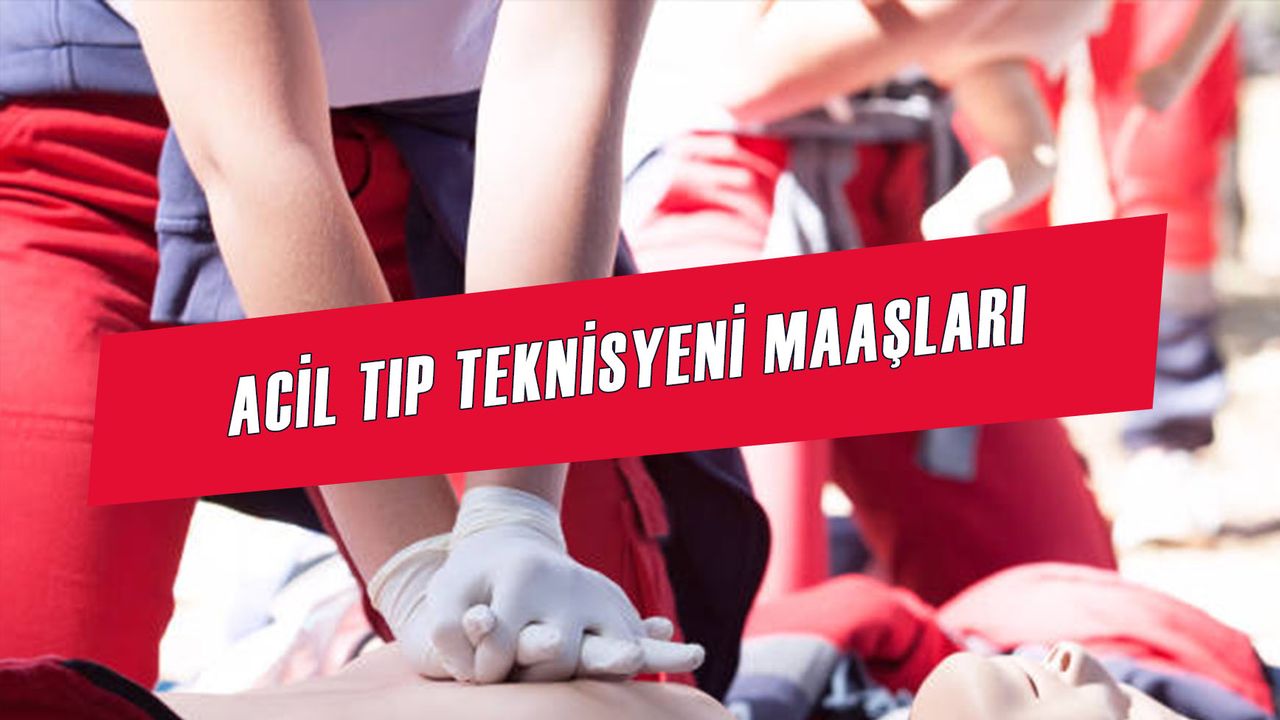 ATT Maaşları 2024: Güncel Zamlı! Acil Tıp Teknisyeni Maaşı Ne Kadar Oldu?
