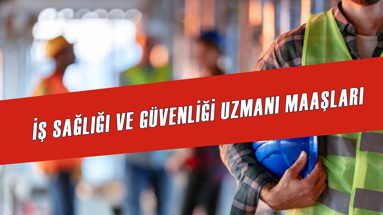 İş Sağlığı ve Güvenliği Uzmanı Maaşı 2024: Temmuz Zamlı! Özelde - Devlette İSG Uzmanı Maaşları