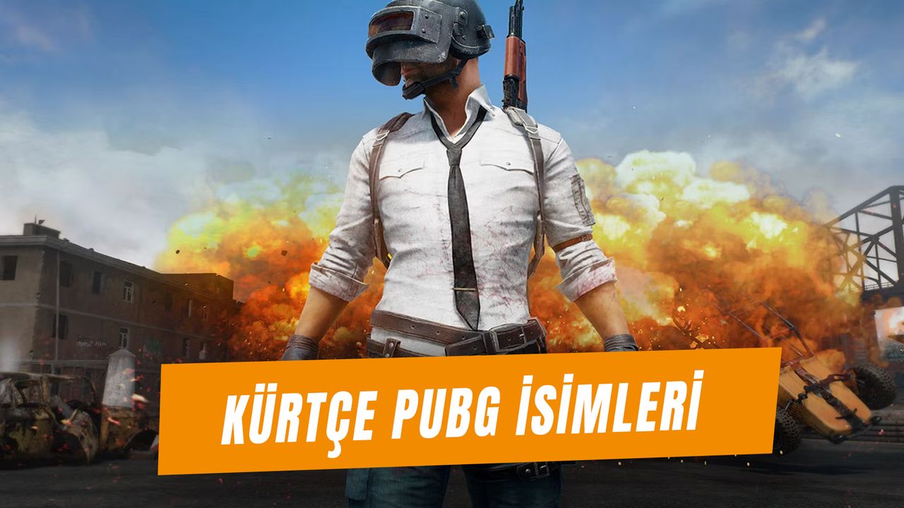 Kürtçe PUBG İsimleri: PUBG Kürtçe Kız ve Erkek Nickleri