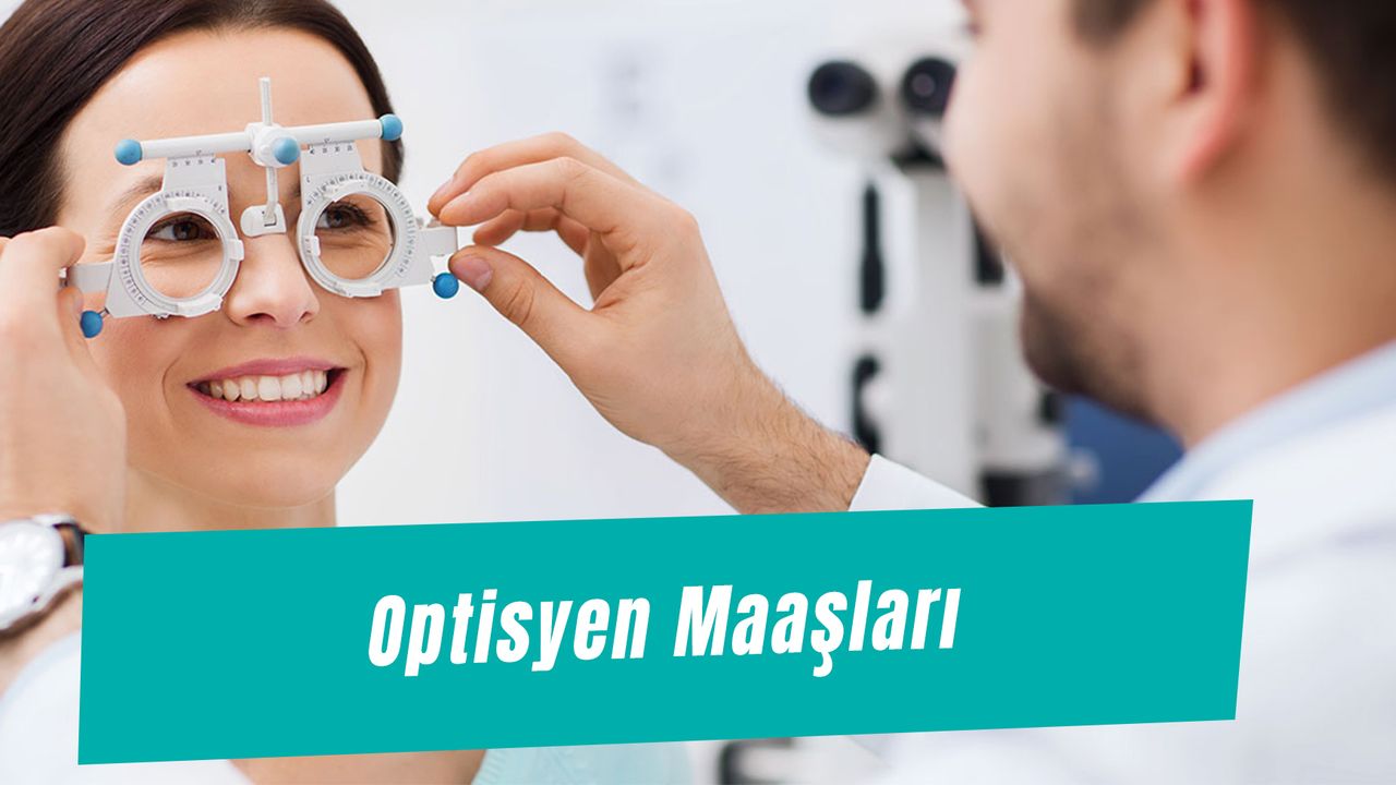 Optisyen Maaşları 2024: Zamlı! Devlet - Özel (Atasun Optik ve dahası...)