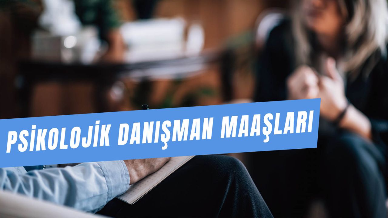 Psikolojik Danışman Maaşları 2024: Zamlı! Rehberlik ve Psikolojik Danışmanlık Maaşı