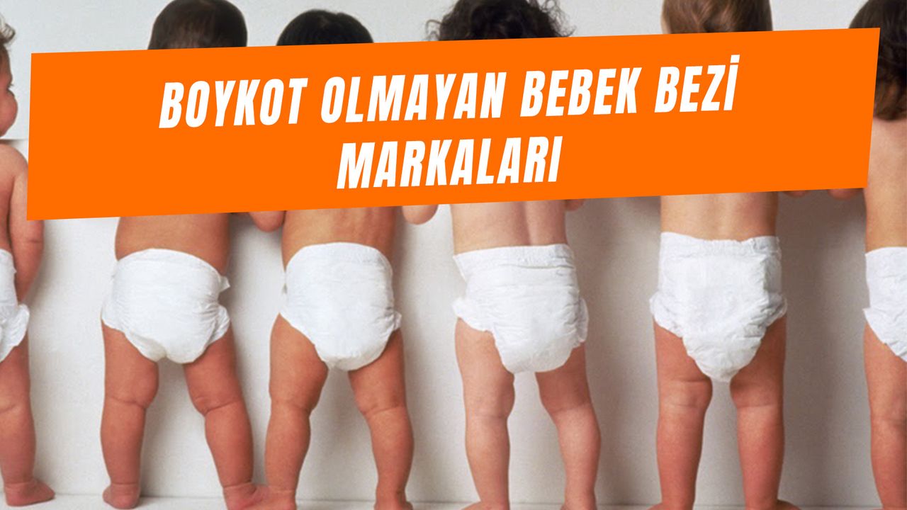 Boykot Olmayan Bebek Bezi Markaları Nelerdir? Yerli Bebek Bezi Üreticileri…