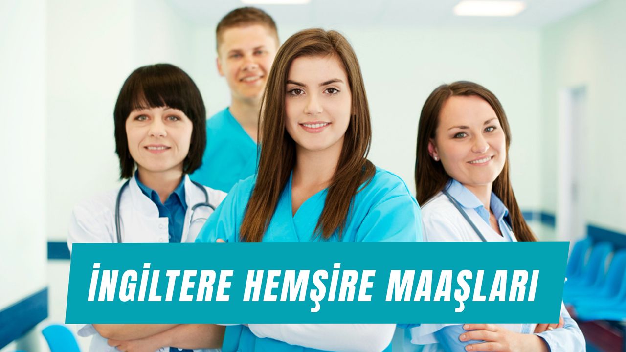 İngiltere Hemşire Maaşları 2024: Güncel! İş İlanları, Hemşire Alımı, Çalışma Saatleri…