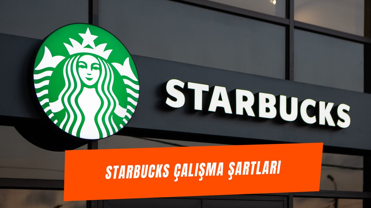 Starbucks Çalışma Şartları 2024: Part Time Çalışma Koşulları ve Maaşları