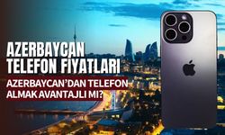 Azerbaycan Telefon Fiyatları 2024 | iPhone 15 ve Diğer Modeller Ucuz Mu?