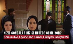 Kızıl Goncalar Nerede Çekiliyor? Dergah Evi Nerede?