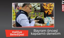 O ilimizde Bayram öncesi kapsamlı denetim