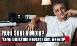 Ruhi Sarı Kimdir: Yargı Dizisi Nevzat'ın Eski Eşi Kim?