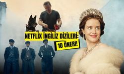 Netflix İngiliz Dizileri: Hala İzlemediyseniz Kaçırmamanız Gereken 10 İngiliz Draması