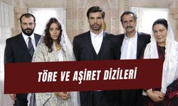 Dünden Bugüne Töre ve Aşiret Dizileri: Hangileri Zirveye Oturdu?