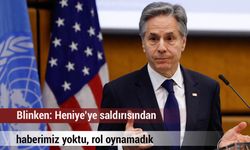 Blinken: Heniye’ye saldırısından haberimiz yoktu, rol oynamadık