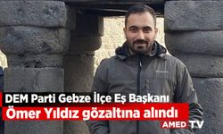 DEM Parti Gebze İlçe Eş Başkanı Ömer Yıldız gözaltına alındı