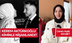 Kerem Aktürkoğlu’nun nişanı neden gündem oldu? Ceren Azak hakkında detaylar...