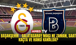 Başakşehir - Galatasaray Maçı Ne Zaman, Saat Kaçta ve Hangi Kanalda?