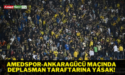 Amedspor-Ankaragücü maçında Ankaragücü taraftarına yasak uygulandı