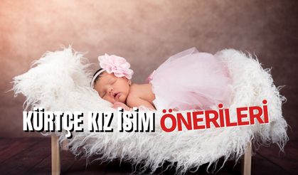 Kürtçe Kız İsimleri: Bebeğiniz İçin En Güzel ve Anlamlı İsimler