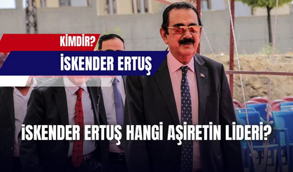 İskender Ertuş kimdir? Hangi aşiretin lideri?