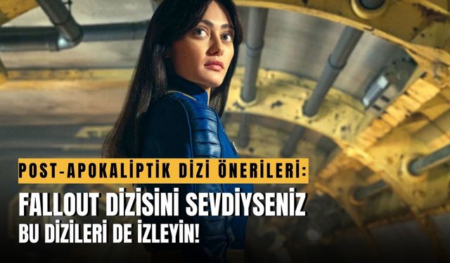 Fallout Benzeri Diziler: Fallout Dizisini Sevenler İçin 8 Dizi Önerisi