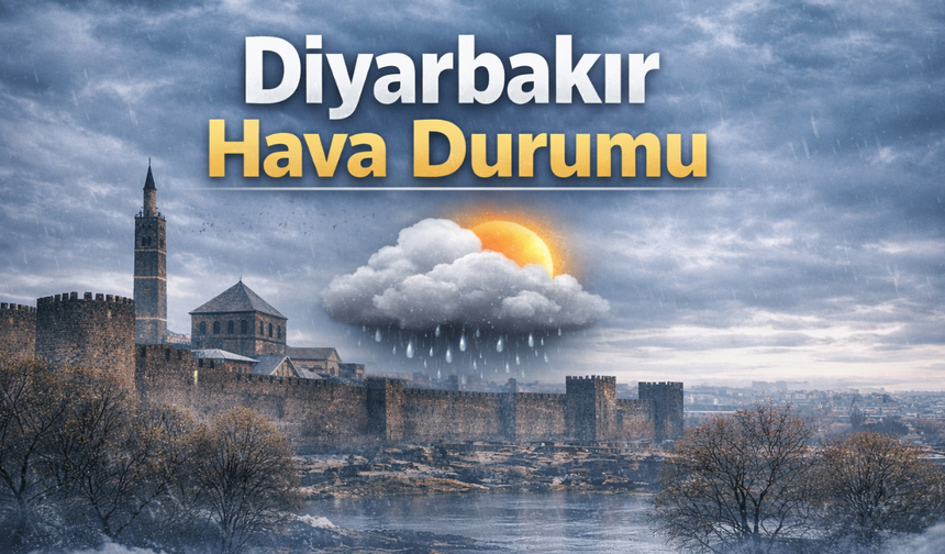 17 Ocak’ta Diyarbakır’da hava nasıl olacak?