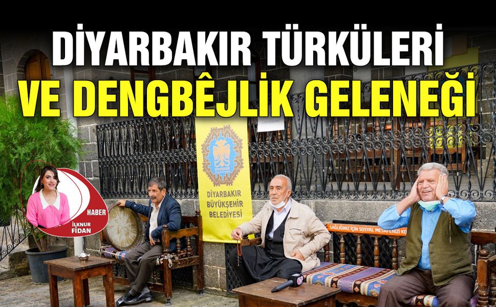 Diyarbakır türküleri ve dengbêjlik geleneği