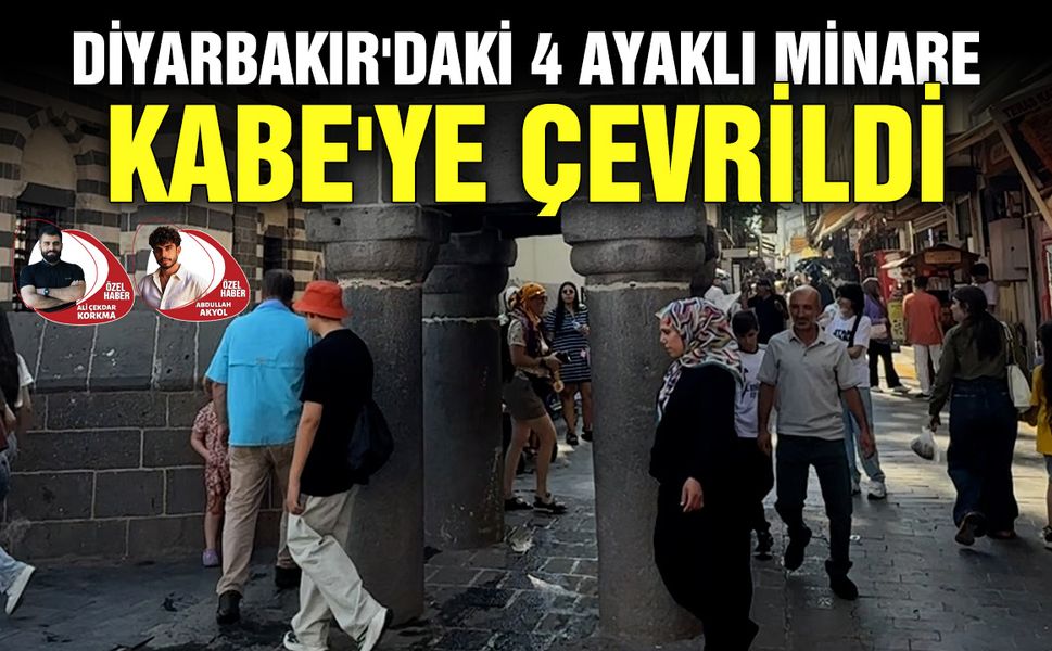 Diyarbakır'daki 4 Ayaklı Minare Kabe'ye çevrildi